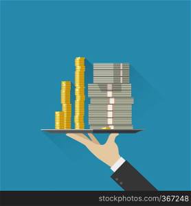 Business man hand holding tray with money. Bank gives cash. Flat illustration of pile dollars and coins. Hand holding tray with money