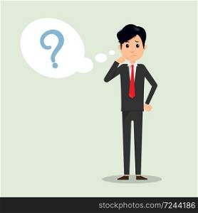 Business man thinking with question mark in think bubble vector illustration. Business man and question in bubble think. Vector illustrator.