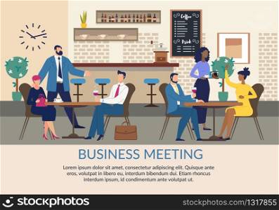 Business Meeting Lettering Advertising Flat Poster with Informational Text. Cartoon Businesspeople Sitting at Tables Have Conversation. Cafe Interior with Drinks and Snacks. Vector Illustration. Business Meeting Advertising Flat Poster with Text