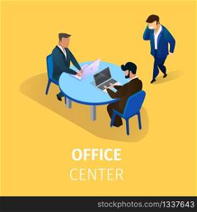 Business Men Characters Work in Office Center. Businessmen Sitting at Table with Laptop and Documents, Walking with Smartphone, Workflow Process 3D Isometric Cartoon Vector Illustration, Square Banner. Business Men Characters Working in Office Center.
