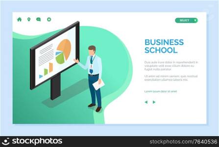 Business school vector, businessman showing whiteboard with pie diagram and data to learn. Conference and seminar of person mentoring course. Website or webpage template, landing page flat style. Business School, Man with Clipboard and Charts