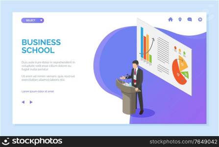 Business school vector, businessman speaker with information for listeners. Seminar with info on board, infographics and charts, education. Website or webpage template, landing page flat style. Business School Man Standing by Smart Desk Web
