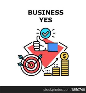 Business Yes Vector Icon Concept. Business Yes Investor Approving Startup Idea And Gesturing Thumb Up, Successful Achievement And Growing Financial Income And Profit Color Illustration. Business Yes Vector Concept Color Illustration