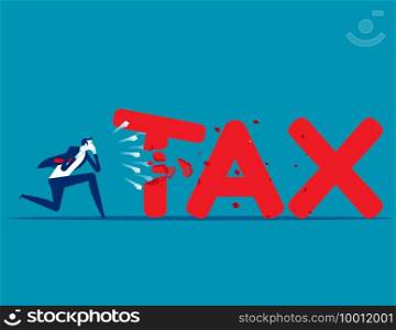 Businessman breaking tax with a fist. Concept business taxes illustration, Flat cartoon vector design