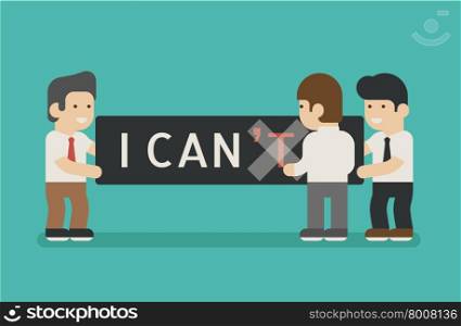 businessman change text I can&rsquo;t to I can , eps10 vector format