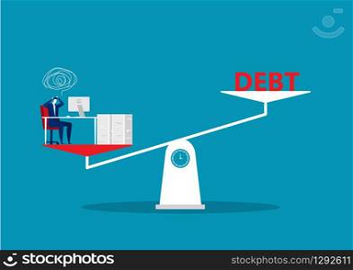 Businessman hard work with debt word on the scales. Vector illustration