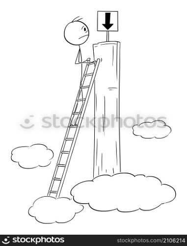 Businessman or person climbing on top, but way is down, vector cartoon stick figure or character illustration.. Person or Businessman Climbing on the Top, But the Way Is Down, Vector Cartoon Stick Figure Illustration
