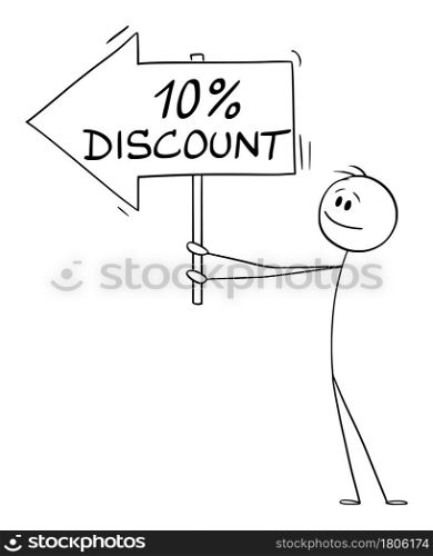 Businessman or person holding 10 or ten percent discount arrow sign and pointing at something or some goods, vector cartoon stick figure or character illustration.. Person or Businessman Holding 10 or ten percent Discount Arrow Sign and Pointing at Something, Vector Cartoon Stick Figure Illustration