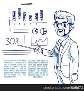 Businessman presenting business company development charts. Hand drawing man and graphics background. Creativity banner and poster. Vector illustration. Businessman presenting business company development charts. Hand drawing man and graphics background