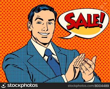 Businessman sale applause pop art retro style. Man applauds success. Good discounts. Businessman sale applause