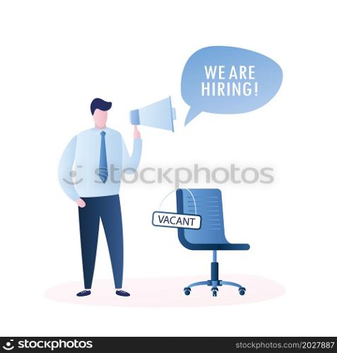 Businessman with megaphone is hiring, human resource recruitment concept,modern business chair with sign- vacant, character in trendy simole style,flat vector illustration
