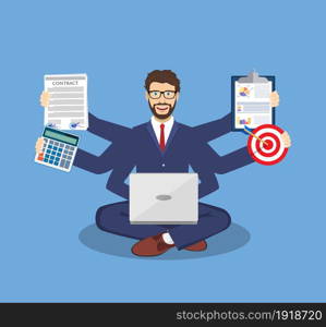 Businessman with multitasking lots of arms doing various office tasks in lotus pose. Keep calm. Business concept. Vector illustration in flat style. Businessman with multitasking lots of arms