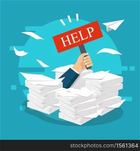 Busy time, stress at work concept. Vector. Overworked businessman under a paper pile, documents. Holding a HELP placard.. Overworked businessman under a paper pile, documents. Holding a HELP placard. Busy time, stress at work concept. Vector
