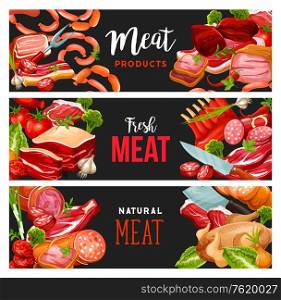 Butchery shop meat and sausages, grocery store banners. Vector pork ham and beef steak, salami or pepperoni and cervelat wursts, smoked bacon or turkey and chicken brisket and mutton ribs. Meat sausages, beef and pork gourmet butcher shop