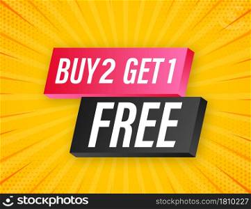 Buy 2 Get 1 Free, sale tag, banner design template. Vector stock illustration. Buy 2 Get 1 Free, sale tag, banner design template. Vector stock illustration.