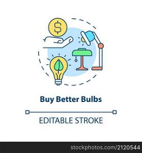 Buy better bulbs concept icon. Climate change prevention abstract idea thin line illustration. Low energy. Isolated outline drawing. Editable stroke. Roboto-Medium, Myriad Pro-Bold fonts used. Buy better bulbs concept icon