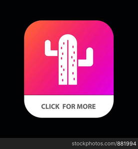 Cactus, Usa, Plant, American Mobile App Button. Android and IOS Glyph Version