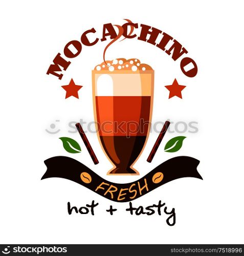 Cafe poster emblem. Mochaccino Coffee Cup with Cinnamon Sticks. Advertising design for cafeteria menu card, sign board, fast food menu, coffee shop. Mocachino Coffee Cup embelem for cafe poster
