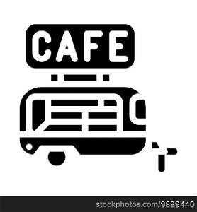 cafe trailer glyph icon vector. cafe trailer sign. isolated contour symbol black illustration. cafe trailer glyph icon vector illustration