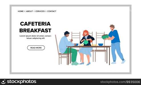 Cafeteria Breakfast Have Family Together Vector. Cafeteria Breakfast Food And Drink Enjoying Men And Woman. Characters Eating Fresh Cooked Nutrition And Drinking Tea Web Flat Cartoon Illustration. Cafeteria Breakfast Have Family Together Vector
