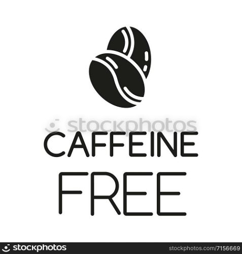 Caffeine free glyph icon. Decaffeinated drink. Product free ingredient. Nutritious dietary. Anxiety, insomnia prevention method. Silhouette symbol. Negative space. Vector isolated illustration