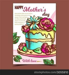 Cake With Flowers For Mother Day Banner Vector. Happy Mother Holiday Festive Pie Decorate Cream Bouquet And Green Leaves Template Hand Drawn In Vintage Style Colorfully Illustration. Cake With Flowers For Mother Day Banner Vector