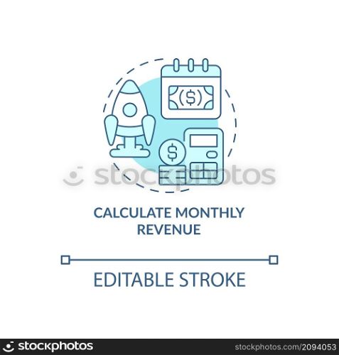 Calculate monthly revenue turquoise concept icon. Startup budgeting abstract idea thin line illustration. Isolated outline drawing. Editable stroke. Roboto-Medium, Myriad Pro-Bold fonts used. Calculate monthly revenue turquoise concept icon