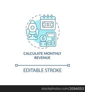 Calculate monthly revenue turquoise concept icon. Startup budgeting abstract idea thin line illustration. Isolated outline drawing. Editable stroke. Roboto-Medium, Myriad Pro-Bold fonts used. Calculate monthly revenue turquoise concept icon
