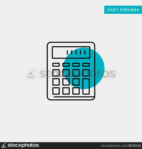 Calculator, Accounting, Business, Calculate, Financial, Math turquoise highlight circle point Vector icon