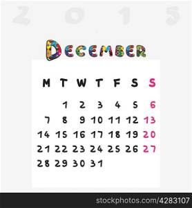 Calendar 2015, graphic illustration of December monthly calendar with original hand drawn text and colored capital letters for kids