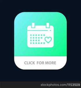 Calendar, Day, Love, Wedding Mobile App Button. Android and IOS Glyph Version