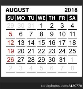 calendar sheet August 2018, simple style. Week starts from sunday of the red color, vector easy to edit