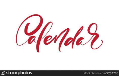 Calendar vector calligraphic hand drawn text. Business concept for meetings or organizers or planning notes. Can place your own phrase.. Calendar vector calligraphic hand drawn text. Business concept for meetings or organizers or planning notes. Can place your own phrase