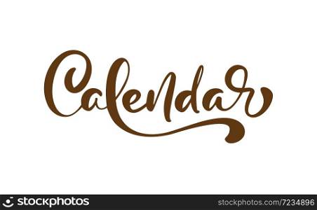 Calendar vector calligraphic hand drawn text. Business concept for meetings or organizers or planning notes. Can place your own phrase.. Calendar vector calligraphic hand drawn text. Business concept for meetings or organizers or planning notes. Can place your own phrase