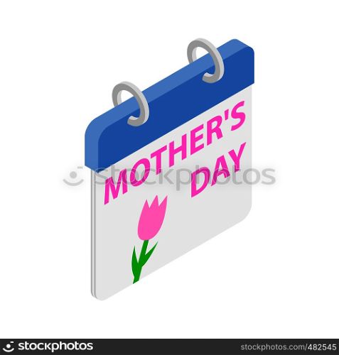 Calendar with Mother Day date isometric 3d icon on a white background. Calendar with Mother Day date isometric 3d icon