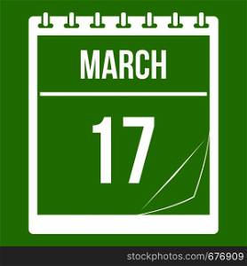Calendar with the date of March 17 icon white isolated on green background. Vector illustration. Calendar with date of March 17 icon green