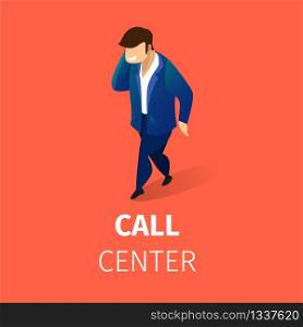 Call Center Square Banner. Businessman in Formal Suit Speak by Smartphone on Orange Background. Man Calling to Customer Support Service, Mobile Communication. 3D Isometric Cartoon Vector Illustration.. Customer Support Service, Mobile Communication