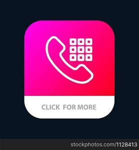 Call, Dial, Phone, Keys Mobile App Button. Android and IOS Line Version