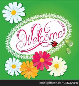 "Calligraphic handwritten sign "Welcome" in oval lace frame with daisies and lady bird on green background - summer holidays design"