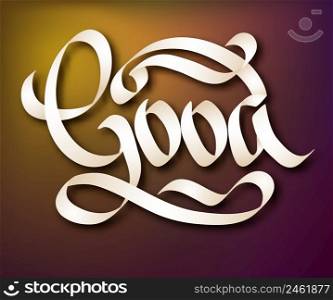 Calligraphic inscription design concept with elegant beautiful Good ribbon word on blurred background isolated vector illustration. Calligraphic Inscription Design Concept