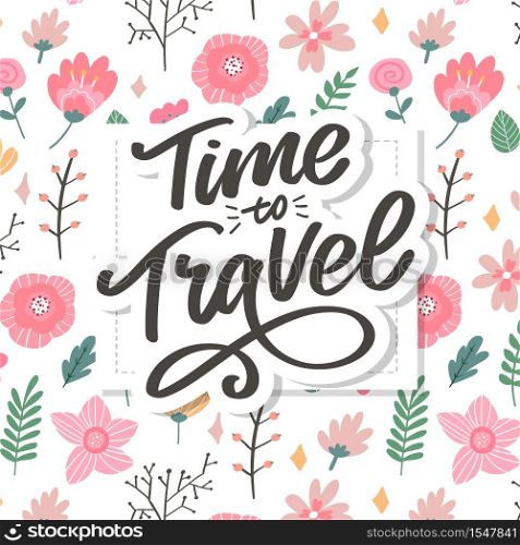 Calligraphic Writing It&rsquo;s Travel Time . vector illustration. Calligraphic Writing lettering Time to Travel vector illustration