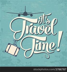 "Calligraphic Writing "It&rsquo;s Travel Time". vector illustration"