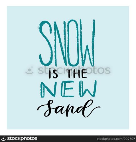Calligraphy greeting card. New year concept print. Snow in the new sand.. Calligraphy greeting card. New year concept print. Snow in the new sand