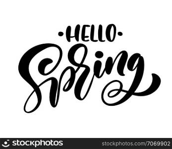 Calligraphy lettering phrase Hello Spring. Vector Hand Drawn Isolated text. sketch doodle design for greeting card, scrapbook, print.. Calligraphy lettering phrase Hello Spring. Vector Hand Drawn Isolated text. sketch doodle design for greeting card, scrapbook, print