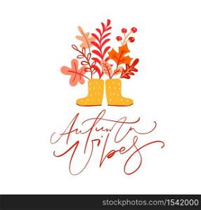 Calligraphy lettering text Autumn Vibes. background illustration with yellow leaves and rubber boots.. Calligraphy lettering text Autumn Vibes. background illustration with yellow leaves and rubber boots