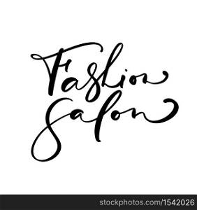 Calligraphy lettering text Fashion Salon. Logo modern design vector illustration flat barber.. Calligraphy lettering text Fashion Salon. Logo modern design vector illustration flat barber