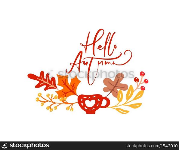 Calligraphy lettering text Hello Autumn. Background frame wreath with yellow leaves and cup, branches with berries. Thanksgiving Day concept.. Calligraphy lettering text Hello Autumn. Background frame wreath with yellow leaves and cup, branches with berries. Thanksgiving Day concept