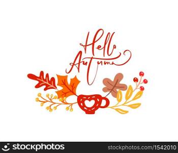Calligraphy lettering text Hello Autumn. Background frame wreath with yellow leaves and cup, branches with berries. Thanksgiving Day concept.. Calligraphy lettering text Hello Autumn. Background frame wreath with yellow leaves and cup, branches with berries. Thanksgiving Day concept
