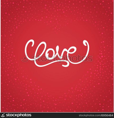 Calligraphy LOVE . Handwritten word LOVE on background placers in the form of heart. Vector illustration