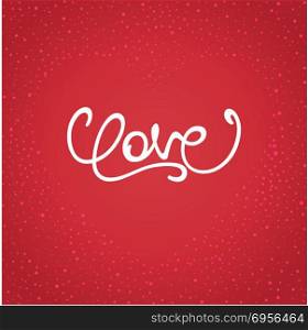 Calligraphy LOVE . Handwritten word LOVE on background placers in the form of heart. Vector illustration